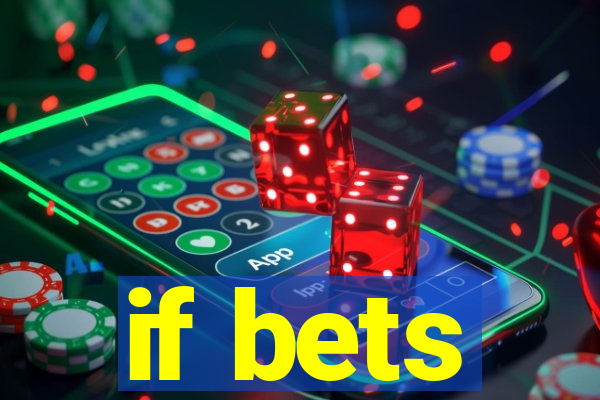 if bets